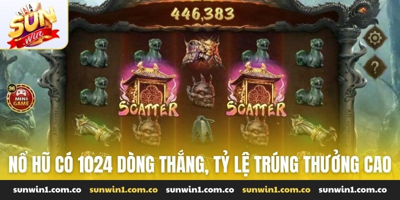 Nổ hũ có 1024 dòng thắng, tỷ lệ trúng thưởng cao